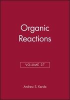 Book Cover for Organic Reactions, Volume 37 by Andrew S University of Rochester Kende