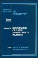 Book Cover for Physical Methods of Chemistry, Determination of Elastic and Mechanical Properties by Bryant W. (Research Laboratories, Eastman Kodak Company, Rochester, New York) Rossiter