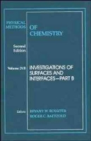 Book Cover for Physical Methods of Chemistry, Investigations of Surfaces and Interfaces by Bryant W. (Research Laboratories, Eastman Kodak Company, Rochester, New York) Rossiter