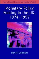 Book Cover for The Making of Monetary Policy in the UK, 1975-2000 by David Cobham