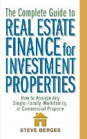 Book Cover for The Complete Guide to Real Estate Finance for Investment Properties by Steve Berges