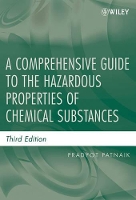 Book Cover for A Comprehensive Guide to the Hazardous Properties of Chemical Substances by Pradyot Patnaik