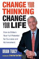 Book Cover for Change Your Thinking, Change Your Life by Brian Tracy