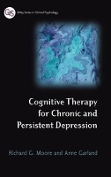 Book Cover for Cognitive Therapy for Chronic and Persistent Depression by Richard G. (Addenbrooke's Hospital, Cambridge) Moore, Anne (Nottingham Psychotherapy Unit) Garland