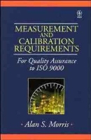 Book Cover for Measurement and Calibration Requirements for Quality Assurance to ISO 9000 by Alan S. (University of Sheffield, UK) Morris