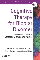 Book Cover for Cognitive Therapy for Bipolar Disorder by Dominic H. (Institute of Psychiatry, London, UK) Lam, Steven H. (Birch Hill Hospital, Rochdale, UK) Jones, Peter (Inst Hayward
