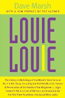 Book Cover for Louie Louie The History and Mythology of the World's Most Famous Rock 'n Roll Song, Including the Full Details of Its Torture and Persecution at the Hands of the Kingsmen, J. Edgar Hoover's FBI, and a by Dave Marsh