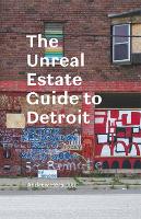 Book Cover for The Unreal Estate Guide to Detroit by Andrew Herscher