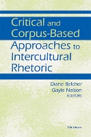 Book Cover for Critical and Corpus-Based Approaches to Intercultural Rhetoric by Diane Belcher