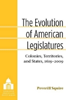 Book Cover for The Evolution of American Legislatures by Peverill Squire