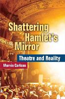 Book Cover for Shattering Hamlet's Mirror by Marvin Carlson