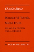 Book Cover for Wonderful Words, Silent Truth by Charles Simic