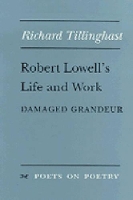 Book Cover for Robert Lowell's Life and Work by Richard Tillinghast