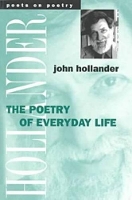 Book Cover for The Poetry of Everyday Life by John Hollander