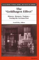 Book Cover for The Goldhagen Effect by Geoff Eley