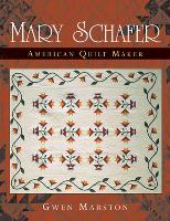 Book Cover for Mary Schafer, American Quilt Maker by Gwen Marston