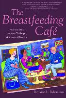 Book Cover for The Breastfeeding Cafe by Barbara L. Behrmann