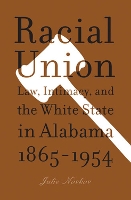 Book Cover for Racial Union by Julie Novkov