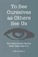 Book Cover for To See Ourselves as Others See Us by Ole R. Holsti