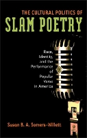 Book Cover for The Cultural Politics of Slam Poetry by Susan B. A. Somers-Willett