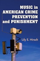 Book Cover for Music in American Crime Prevention and Punishment by Lily E Hirsch