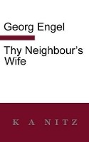 Book Cover for Thy Neighbour's Wife by Georg Julius Leopold Engel