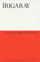 Book Cover for Democracy Begins with Two by Luce Irigaray