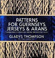 Book Cover for Patterns for Guernseys, Jerseys & Arans by Gladys Thompson