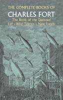 Book Cover for The Complete Books of Charles Fort: the Book of the Damned , Lo! , Wild Talents, New Lands by Charles Fort