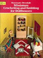 Book Cover for Miniature Crocheting and Knitting for Dolls Houses by Rosemary Drysdale