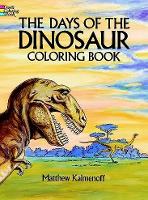 Book Cover for The Days of the Dinosaur Coloring Book by Matthew Kalmenoff