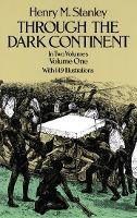 Book Cover for Through the Dark Continent: v. 1 by Henry Morton Stanley