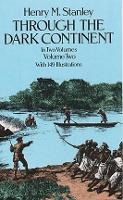 Book Cover for Through the Dark Continent: v. 2 by Henry Morton Stanley