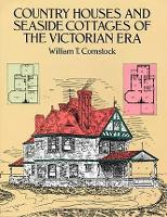 Book Cover for Country Houses and Seaside Cottages of the Victorian Era by J.A. Seebach, William T. Comstock