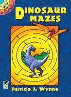 Book Cover for Dinosaur Mazes by Patricia J Wynne