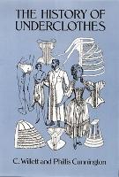 Book Cover for The History of Underclothes by C. Willett Cunnington