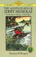 Book Cover for The Adventures of Jerry Muskrat: Unabridged, in Easy-to-Read Type by Thornton W. Burgess