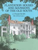 Book Cover for Plantation Houses and Mansions of the Old South by J.Frazer Smith