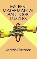 Book Cover for My Best Mathematical and Logic Puzzles by Martin Gardner