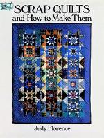 Book Cover for Scrap Quilts and How to Make Them by Judy Florence