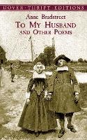 Book Cover for To My Husband and Other Poems by Bradstreet Bradstreet