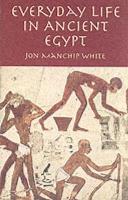 Book Cover for Everyday Life in Ancient Egypt by Jon Manchip White