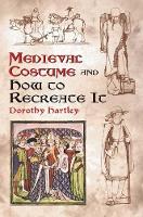 Book Cover for Medieval Costume and How to Recreate it by Dorothy Hartley