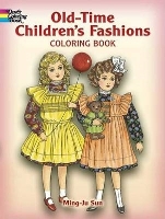 Book Cover for Old-Time Children's Fashions Coloring Book by Carol Belanger Grafton, Ming-Ju Sun