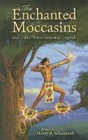 Book Cover for The Enchanted Moccasins and Other Native American Legends by Henry Rowe Schoolcraft