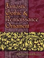 Book Cover for Fantastic Gothic and Renaissance Ornament by Rudolf Berliner