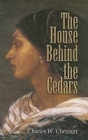 Book Cover for The House Behind the Cedars by Charles W Chesnutt