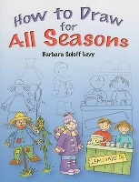 Book Cover for How to Draw for All Seasons by Barbara Soloff Levy