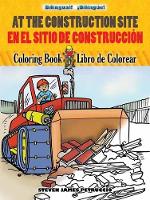 Book Cover for At the Construction Site Coloring Book/En La Obra De Construccion Libro De Colorear by Steven James Petruccio