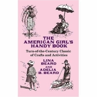 Book Cover for The American Girl's Handy Book by Lina Beard